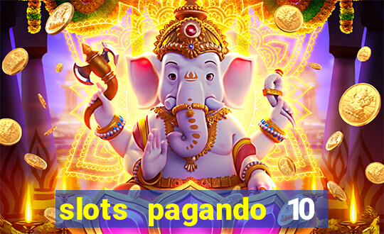 slots pagando 10 no cadastro